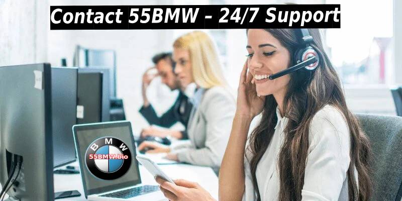 Customer Support 24/7 at 55BMW